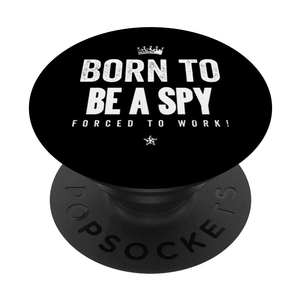 Funny Born to Be a Spy Forced to Work Funny Secret Agent Spy PopSockets Swappable PopGrip