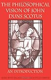 The Philosophical Vision of John Duns Scotus : An Introduction, Ingham, Mary Beth and Dreyer, Mechthild, 0813213703