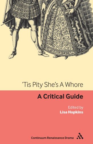 'Tis Pity She's A Whore: A critical guide (Continuum Renaissance Drama Guides)
