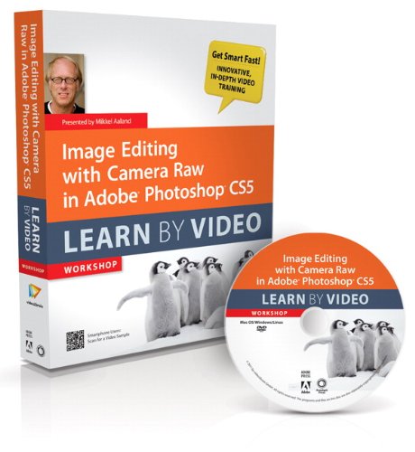 Image Editing with Camera Raw in Adobe Photoshop CS5: Learn by Video