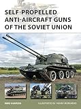 Self-Propelled Anti-Aircraft Guns of the Soviet Union (New Vanguard) by Mike Guardia, Henry Morshead