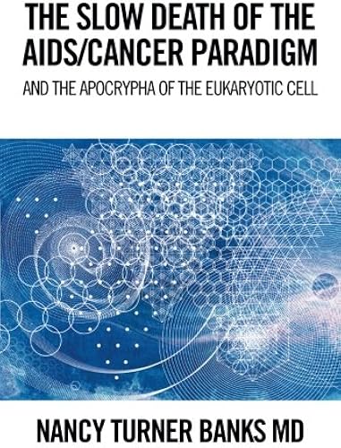Download THE SLOW DEATH OF THE AIDS/CANCER PARADIGM PDF