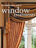 The Complete Photo Guide to Window Treatments: DIY Draperies, Curtains, Valances, Swags, and Shades by Linda Neubauer