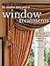 The Complete Photo Guide to Window Treatments: DIY Draperies, Curtains, Valances, Swags, and Shades by Linda Neubauer
