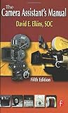 The Camera Assistant's Manual