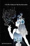 I Am The Architect of My Own Destruction by Juansen Ryne Dizon