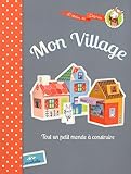Mon village : Tout un petit monde à construire by 