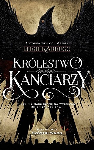 Królestwo kanciarzy (Szóstka wron, #2)