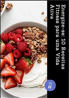 Livro Energize-se: 10 Receitas Fitness para uma Vida Ativa