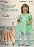 Dainty Dresses: Six Designs to Crochet (Leisure Arts, Leaflet 2071) by 