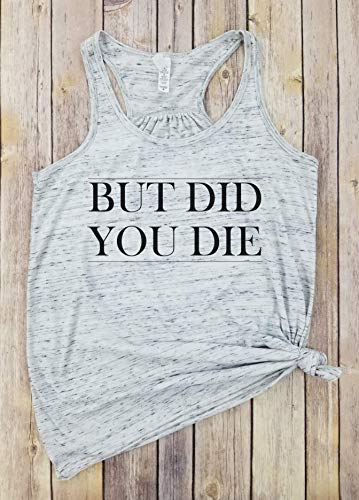 But Did You Die | Muscle Tank, funny workout tank, gym shirt, funny shirt, workout shirt, beachbody tank, yoga shirt, hiking, Muscle Tank, Gym tank, Yoga Tank, Womens Tank.