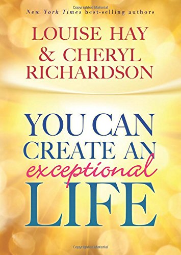 You Can Create An Exceptional Life