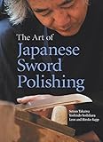 The Art of Japanese Sword Polishing by Setsuo Takaiwa, Yoshindo Yoshihara