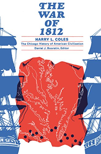 The War of 1812 (The Chicago History of American Civilization) by Harry L. Coles