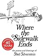 Where the Sidewalk Ends: Poems and Drawings