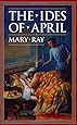 The Ides of April (Ray, Mary, Roman Empire Sequence.)