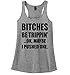 Comical Shirt Ladies Bitches Be Trippin'...Ok Maybe I Pushed One, Racerback
