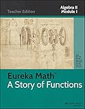 Eureka Math, A Story of Functions: Algebra II, Module 1: Polynomial, Rational, and Radical Relationships
