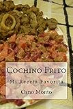 Cochino Frito: Mi Receta Favorita (Spanish Edition) by 
