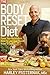 The Body Reset Diet: Power Your Metabolism, Blast Fat, and Shed Pounds in Just 15 Days of Pasternak, by 