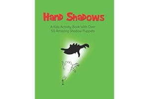 Hand Shadows: A Kids Activity Book With Over 50 Amazing Shadow Puppets