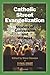 Catholic Street Evangelization: Stories of Conversion and Witness