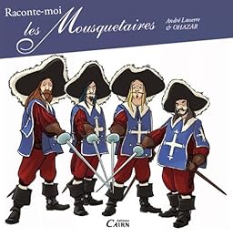Raconte-moi les mousquetaires