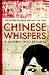 Chinese Whispers: A Journey Into Betrayal by Jan Wong