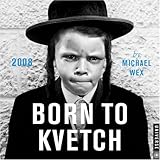 Born to Kvetch: 2008 Day-To-Day Calendar by