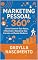 Livro Marketing Pessoal 360°: Como Construir Sua Marca, Influenciar e Alavancar Sua Carreira no Mundo Moderno