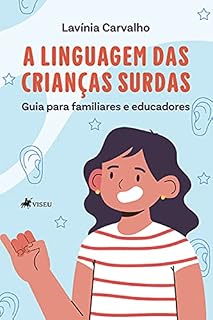 Livro A linguagem das crianças surdas: Guia para familiares e educadores