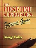 First Time Supervisors Survival Guide