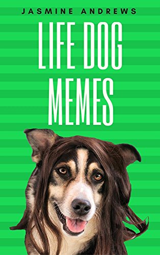 Life Dog Memes : Funny Photo Book Pet Animal