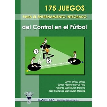 175 Juegos Para El Entrenamiento Integrado Del Control En El Futbol