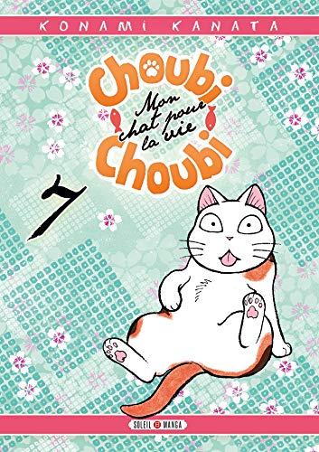 Choubi-Choubi, Mon chat pour la vie T07 (Choubi-Choubi, Mon chat pour la vie (7)) (French Edition) by 