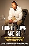 Fourth Down and 50: How One Night Almost Took Me from a Promising Football Career to 50-Years-to-Life (Kindle Single)