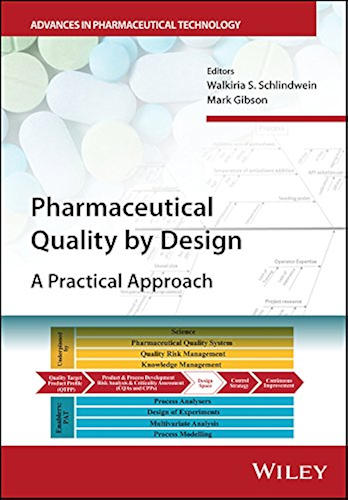 Download Pharmaceutical Quality by Design: A Practical Approach (Advances in Pharmaceutical Technology) (English Edition) PDF