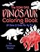 The Dino Dad Dinosaur Coloring Book: 25 Dinos I Drew For My Son by Jonathan Boster