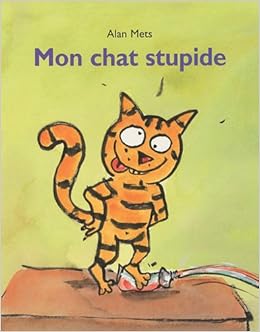 Amazon Fr Mon Chat Stupide Mets Alan Livres
