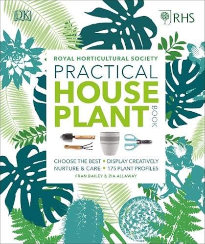 Download RHS Practical House Plant Book: Choose The Best, Display Creatively, Nurture and Care, 175 Plant Profiles PDF