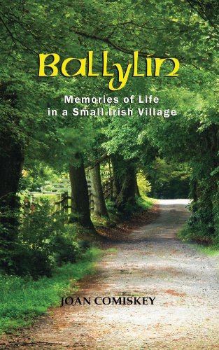 Ballylin: Memories of Life in a Small Irish Village by Joan Comiskey