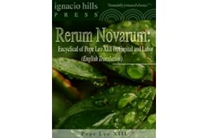 Rerum Novarum: Encyclical of Pope Leo XIII on Capital and Labor (English translation!)