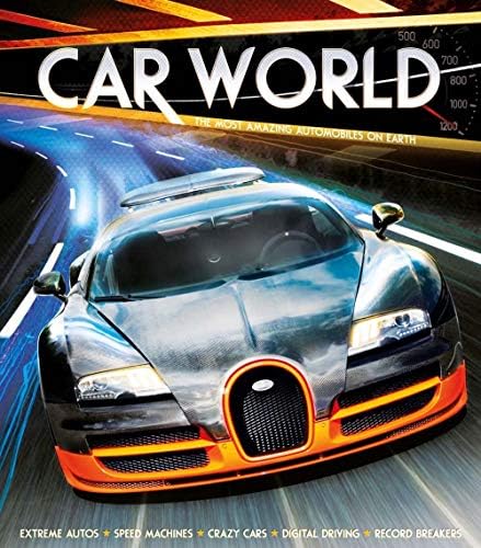 Car World: The Most Amazing Automobiles on Earth (Y) Hardcover – September 6, 2016
