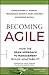 Becoming Agile: How the SEAM Approach to Management Builds Adaptability (J-B Short Format Series)