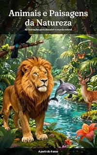 Livro Animais e Paisagens da Natureza: 40 ilustrações para descobrir o mundo natural