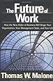 The Future of Work: How the New Order of Business Will Shape Your Organization, Your Management Style and Your Life