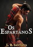 Os Espartanos: Livro 1 Fantasias Eróticas (Portuguese Edition)