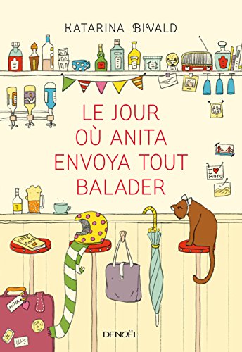 Le jour où Anita envoya tout balader: roman