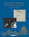 Shinichi Suzuki: The Man and His Philosophy (Revised) by Evelyn Hermann