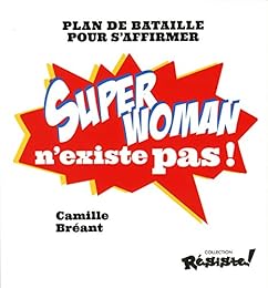 Superwoman n'existe pas !